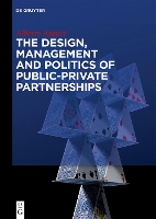 Book Cover for The Design, Management and Politics of Public-Private Partnerships by Alberto Asquer