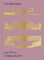 Book Cover for The Belvedere: 300 Years a Venue for Art by Stella Rollig