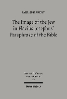 Book Cover for The Image of the Jew In Flavius Josephus' Paraphrase of the Bible by Paul Spilsbury