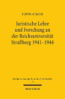 Book Cover for Juristische Lehre Und Forschung an Der Reichsuniversitat Strassburg 1941-1944 by Herwig Schafer