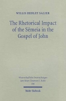 Book Cover for The Rhetorical Impact of the Semeia in the Gospel of John by W.H. Salier