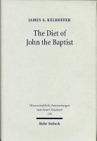 Book Cover for The Diet of John the Baptist by James A Kelhoffer