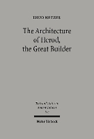 Book Cover for The Architecture of Herod, the Great Builder by Ehud Netzer, Rachel Laureys-Chachy