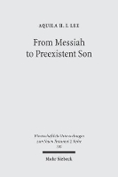 Book Cover for From Messiah to Preexistent Son by Aquila H.I. Lee