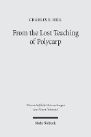 Book Cover for From the Lost Teaching of Polycarp by Charles E Hill