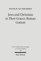 Book Cover for Jews and Christians in Their Graeco-Roman Context by Pieter van der Horst