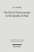 Book Cover for The End of Deuteronomy in the Epistles of Paul by Guy Waters