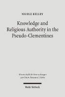 Book Cover for Knowledge and Religious Authority in the Pseudo-Clementines by Nicole Kelley