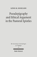 Book Cover for Pseudepigraphy and Ethical Argument in the Pastoral Epistles by Lewis R Donelson