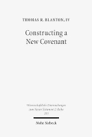 Book Cover for Constructing a New Covenant by Thomas R Blanton IV