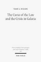 Book Cover for The Curse of the Law and the Crisis in Galatia by Todd A Wilson