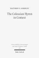 Book Cover for The Colossian Hymn in Context by Matthew E. Gordley