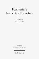 Book Cover for Bonhoeffer's Intellectual Formation by Peter Frick