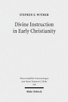 Book Cover for Divine Instruction in Early Christianity by Stephen E. Witmer