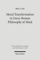 Book Cover for Moral Transformation in Greco-Roman Philosophy of Mind by Max J. Lee