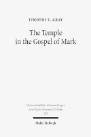 Book Cover for The Temple in the Gospel of Mark by Timothy C. Gray