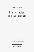 Book Cover for Paul, Jerusalem and the Judaisers by Ian J. Elmer