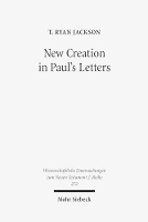 Book Cover for New Creation in Paul's Letters by T. Ryan Jackson