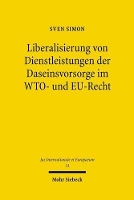 Book Cover for Liberalisierung von Dienstleistungen der Daseinsvorsorge im WTO- und EU-Recht by Sven Simon