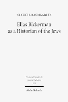 Book Cover for Elias Bickerman as a Historian of the Jews by Albert Baumgarten