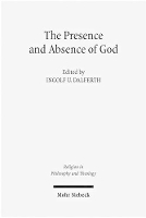 Book Cover for The Presence and Absence of God by Ingolf U. Dalferth