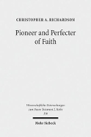 Book Cover for Pioneer and Perfecter of Faith by Christopher A. Richardson