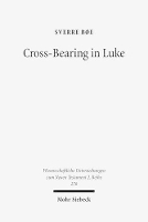 Book Cover for Cross-Bearing in Luke by Sverre Böe