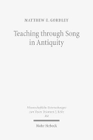 Book Cover for Teaching through Song in Antiquity by Matthew E. Gordley