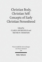 Book Cover for Christian Body, Christian Self: Concepts of Early Christian Personhood by Robert S Kinney