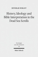 Book Cover for History, Ideology and Bible Interpretation in the Dead Sea Scrolls by Devorah Dimant