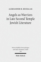 Book Cover for Angels as Warriors in Late Second Temple Jewish Literature by Aleksander R. Michalak