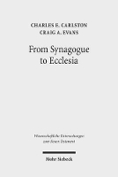 Book Cover for From Synagogue to Ecclesia by Charles E Carlston, Craig A Evans