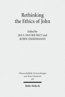 Book Cover for Rethinking the Ethics of John by Jan G van der Watt