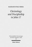 Book Cover for Christology and Discipleship in John 17 by Marianus Pale Hera