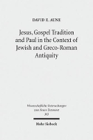 Book Cover for Jesus, Gospel Tradition and Paul in the Context of Jewish and Greco-Roman Antiquity by David E Aune