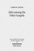 Book Cover for John among the Other Gospels by Lorne R. Zelyck