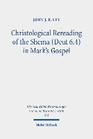 Book Cover for Christological Rereading of the Shema (Deut 6.4) in Mark's Gospel by John J. R. Lee