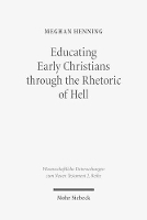 Book Cover for Educating Early Christians through the Rhetoric of Hell by Meghan Henning