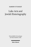 Book Cover for Luke-Acts and Jewish Historiography by Samson Uytanlet