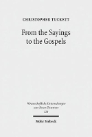 Book Cover for From the Sayings to the Gospels by Christopher Tuckett