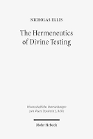 Book Cover for The Hermeneutics of Divine Testing by Nicholas Ellis