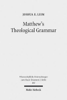 Book Cover for Matthew's Theological Grammar by Joshua E. Leim