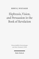 Book Cover for Ekphrasis, Vision, and Persuasion in the Book of Revelation by Robyn J. Whitaker