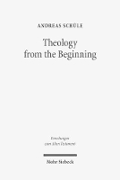 Book Cover for Theology from the Beginning by Andreas Schüle