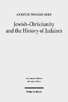 Book Cover for Jewish-Christianity and the History of Judaism by Annette Yoshiko Reed