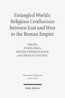 Book Cover for Entangled Worlds: Religious Confluences between East and West in the Roman Empire by Svenja Nagel