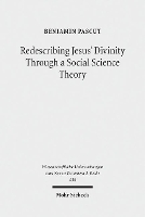 Book Cover for Redescribing Jesus' Divinity Through a Social Science Theory by Beniamin Pascut