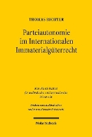 Book Cover for Parteiautonomie im Internationalen Immaterialgüterrecht by Thomas Richter