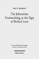 Book Cover for The Johannine Footwashing as the Sign of Perfect Love by Bincy Mathew