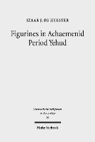 Book Cover for Figurines in Achaemenid Period Yehud by Izaak J de Hulster